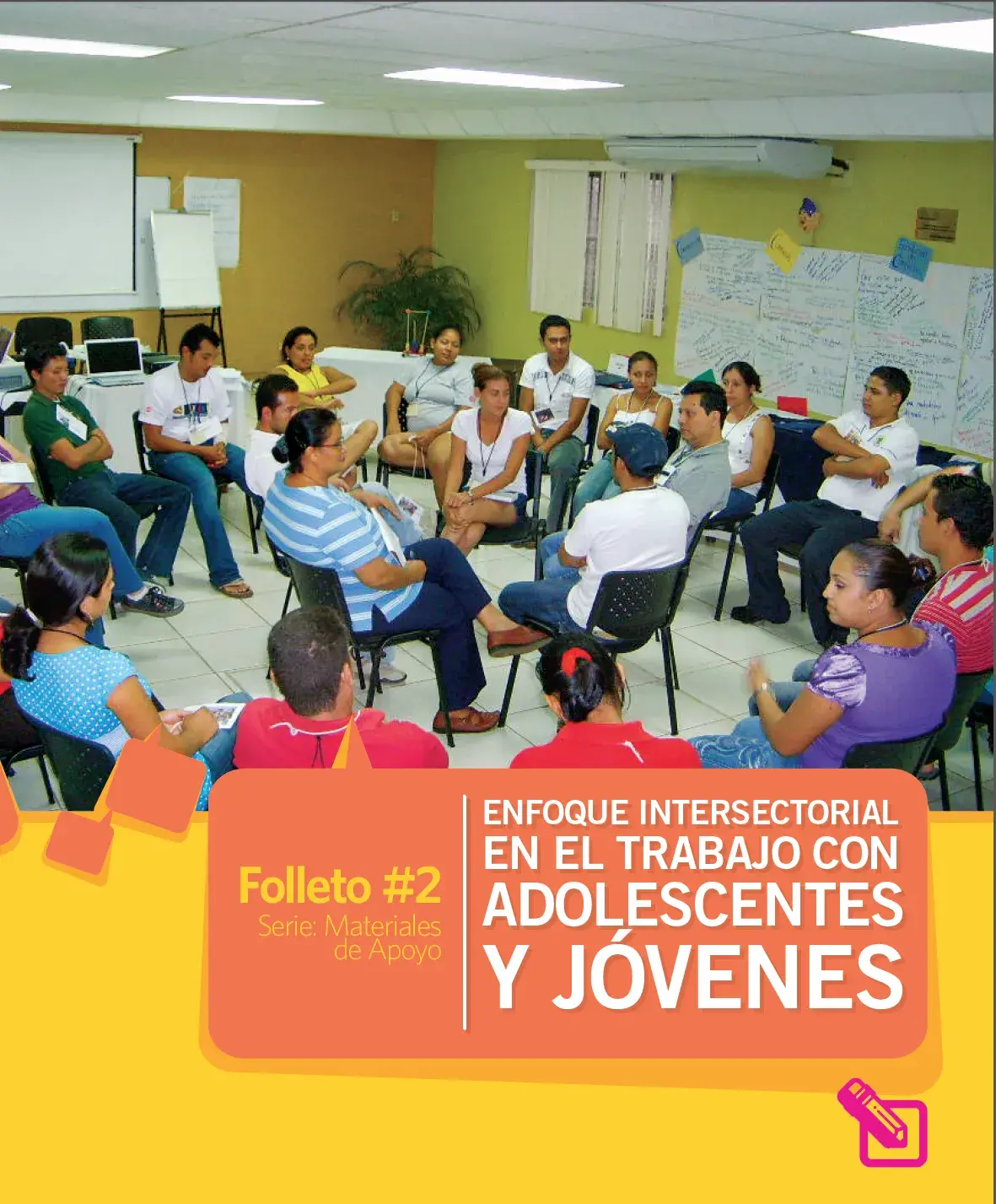 Folleto #2 Serie: Materiales de Apoyo Enfoque intersectorial en el trabajo con adolescentes y jóvenes