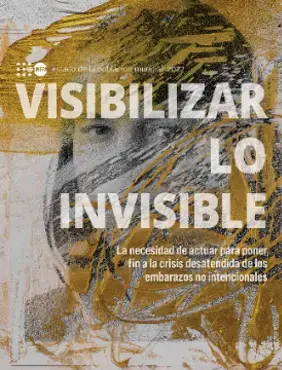 "Visibilizar lo invisible: La necesidad de actuar para poner fin a la crisis desatendida de los embarazos no intencionales"