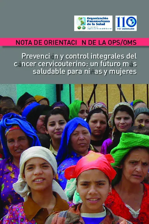 Nota de orientación de la OPS/OMS: Prevención y control integrales del cáncer cérvico uterino : un futuro más saludable para niñas y mujeres