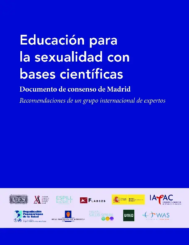 Educación para la sexualidad con bases científicas. Documento de consenso de Madrid. Recomendaciones de un grupo internacional de expertos, 2012.