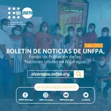 Boletín de Noticias de UNFPA, Fondo de Población de las Naciones Unidas en Nicaragua. Junio-Julio 2021